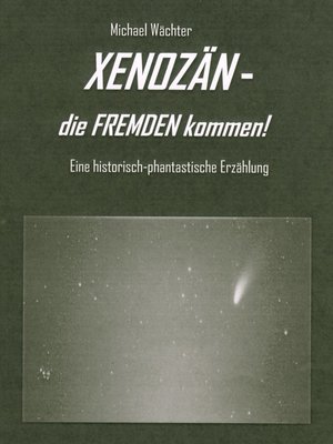 cover image of XENOZÄN--die FREMDEN kommen